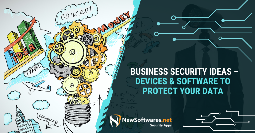 Business Security Ideas - dvices Software To Protect Your Data