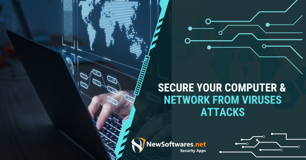 Secure Your Computer & Network From Viruses Attacks