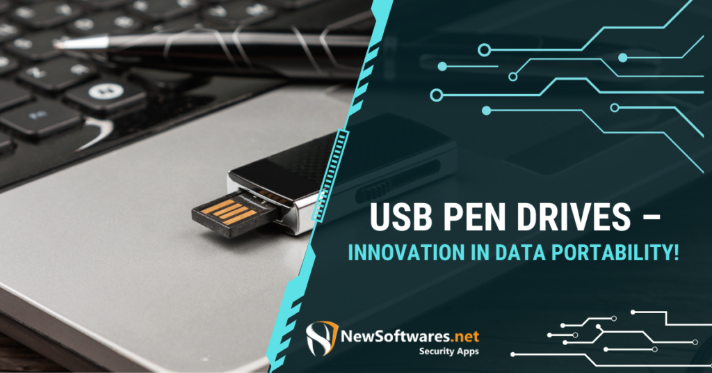 USB Pen Drives – Innovation In Data Portability