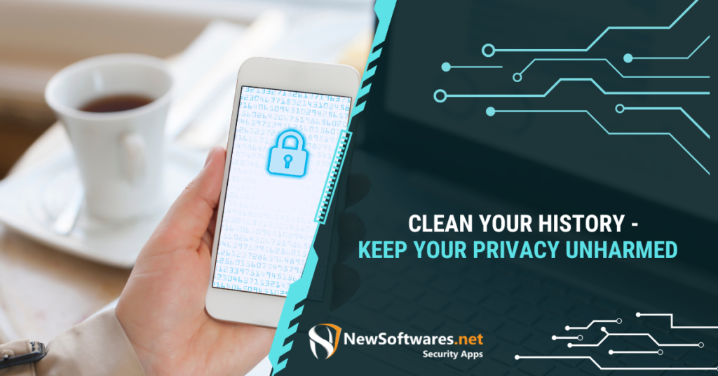 Clean Your History- Keep Your Privacy Unharmed