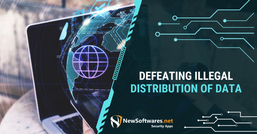 Defeating Illegal Distribution Of Data