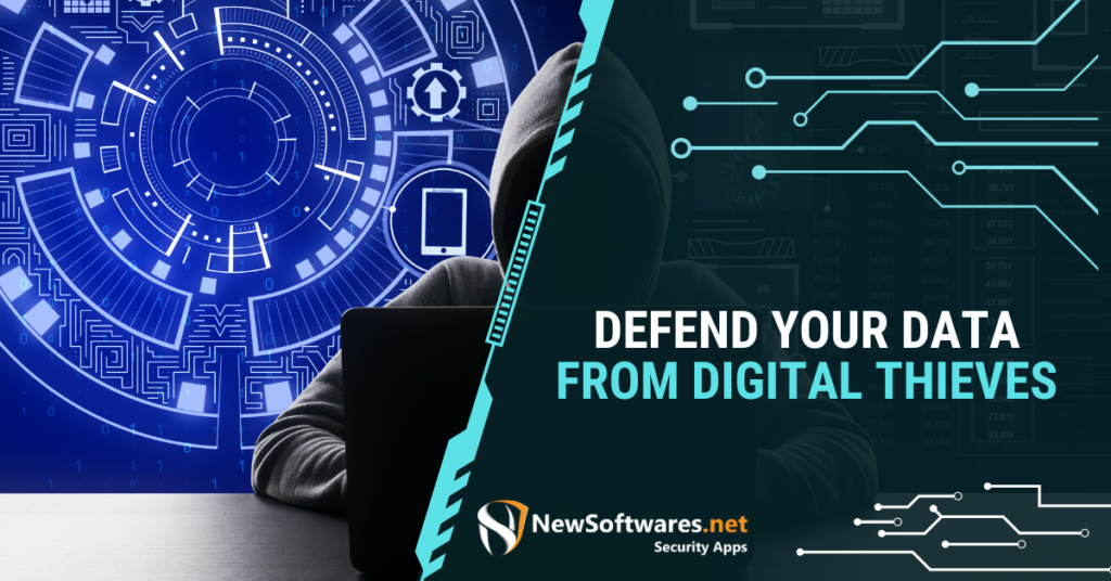 Defend Your Data From Digital Thieves