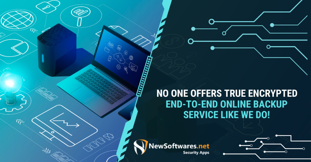 No One Offers True Encrypted End-To-End Online Backup Service Like We Do!