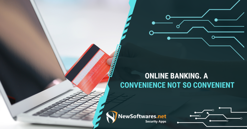 Online Banking. A Convenience NOT So Convenient