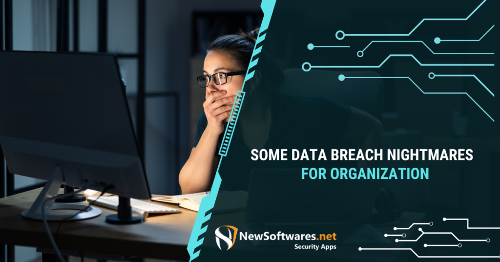 Some Data Breach Nightmares For Organization