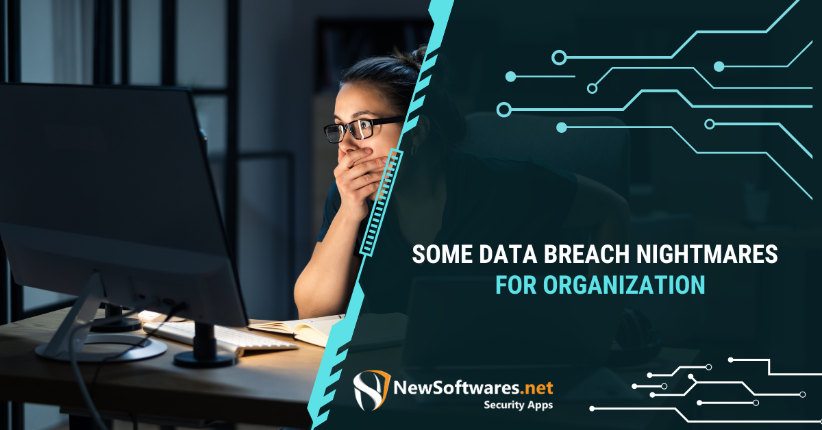 Some Data Breach Nightmares For Organization Blog(03)