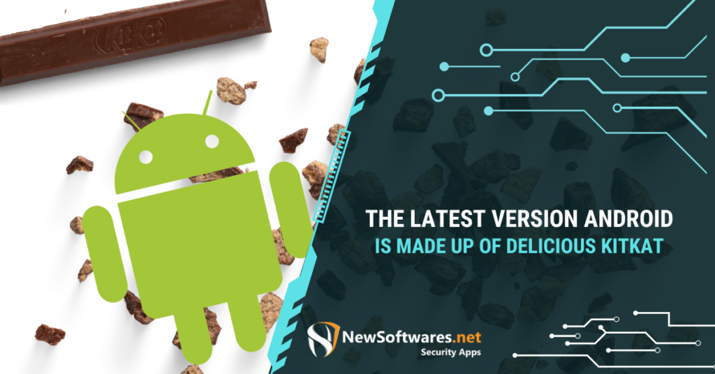The Latest Version Android Is Made Up Of Delicious KITKAT