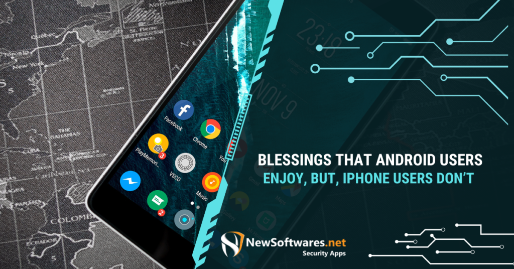 Blessings That Android Users Enjoy, But, IPhone Users Don’t