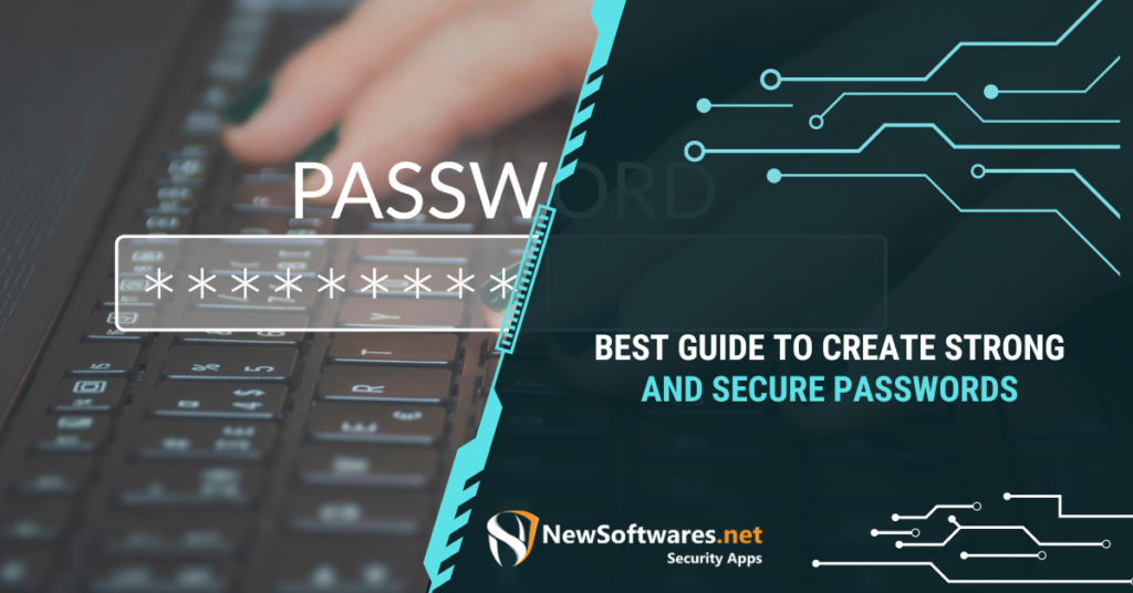 Best Guide To Create Strong And Secure Passwords