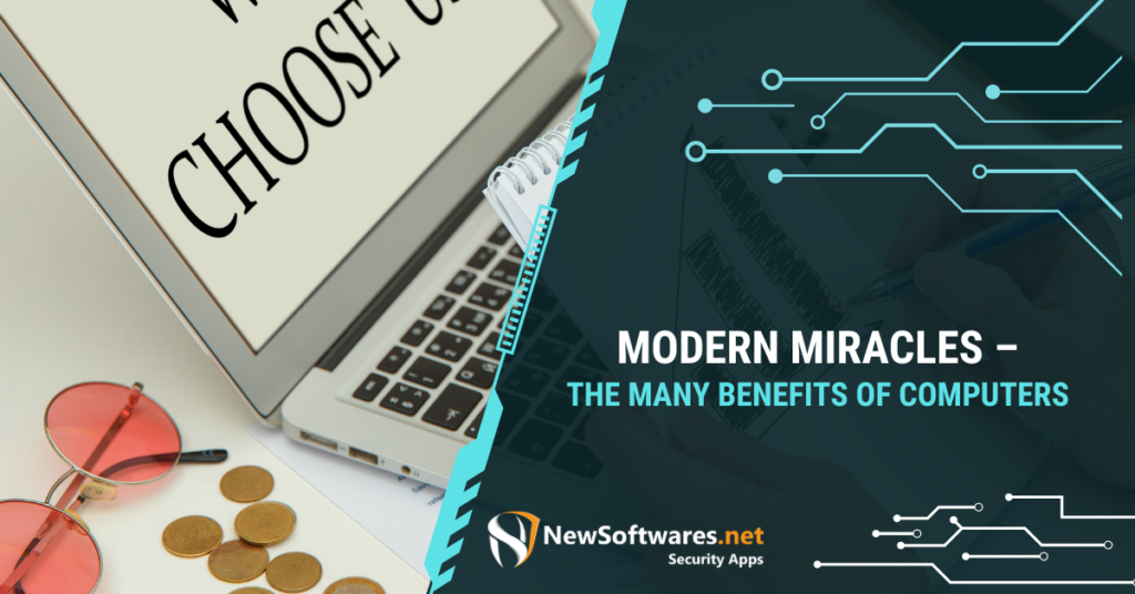 Modern Miracles - The Many Benefits Of Computers