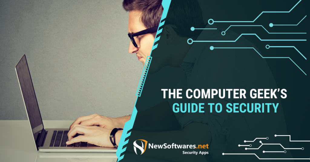 The Computer Geek’s Guide To Security