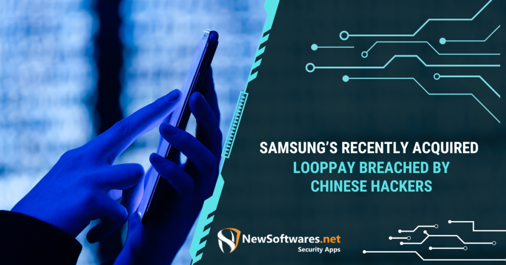 Samsung’s Recently Acquired LoopPay Breached By Chinese Hackers