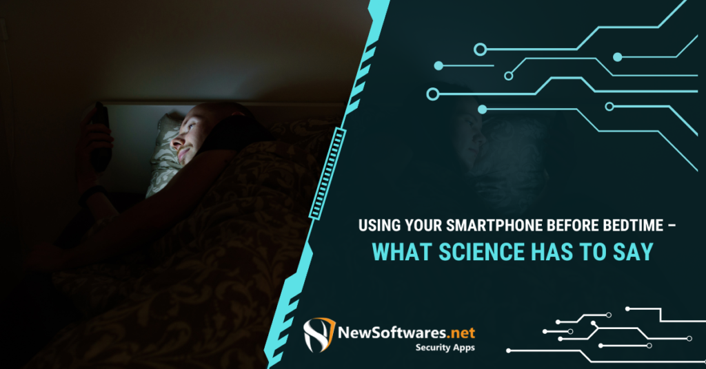 Using Your Smartphone Before Bedtime – What Science Has To Say