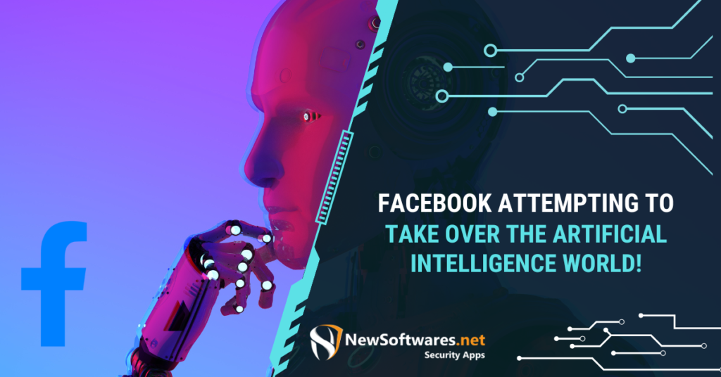 Facebook Attempting To Take Over The Artificial Intelligence World