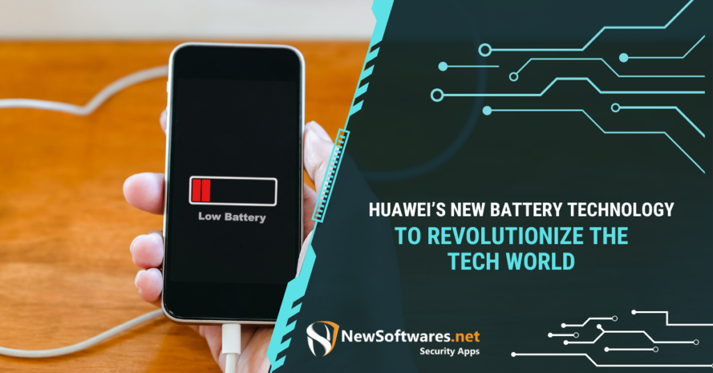 Huawei’s New Battery Technology To Revolutionize The Tech World