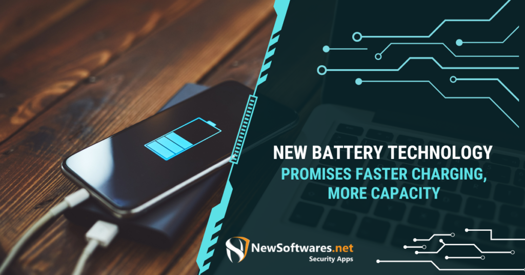New Battery Technology Promises Faster Charging, More Capacity.