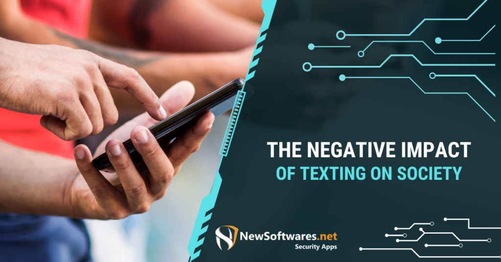 The Negative Impact Of Texting On Society