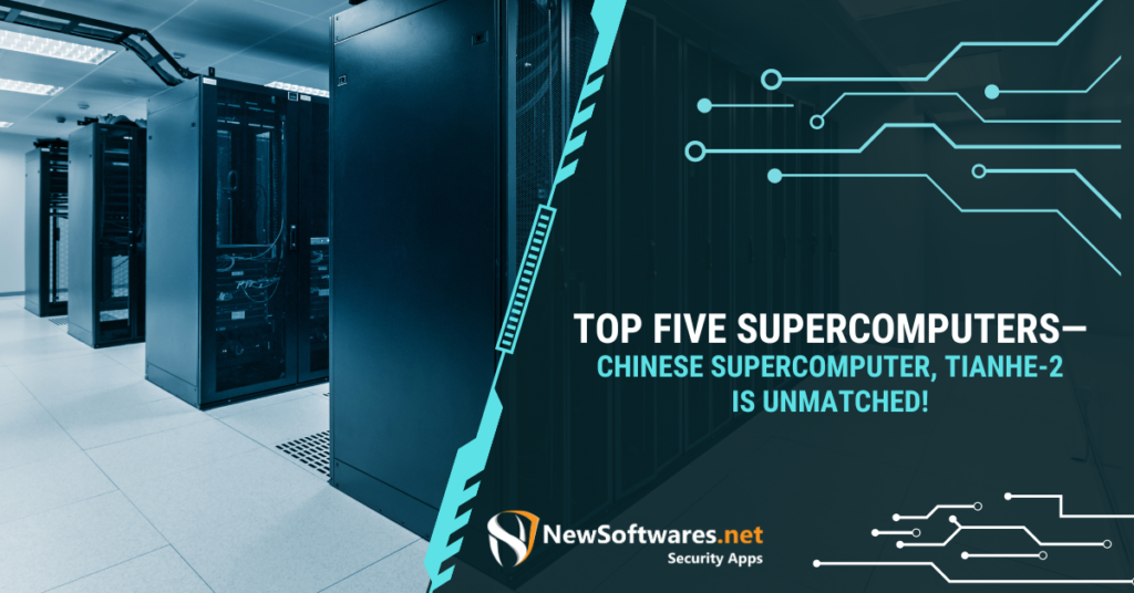 Top Five Supercomputers—Chinese Supercomputer, Tianhe-2 Is Unmatched