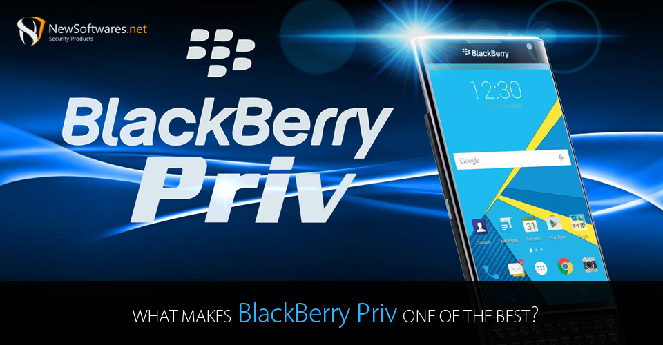 What Makes BlackBerry Priv What Makes BlackBerry Priv
