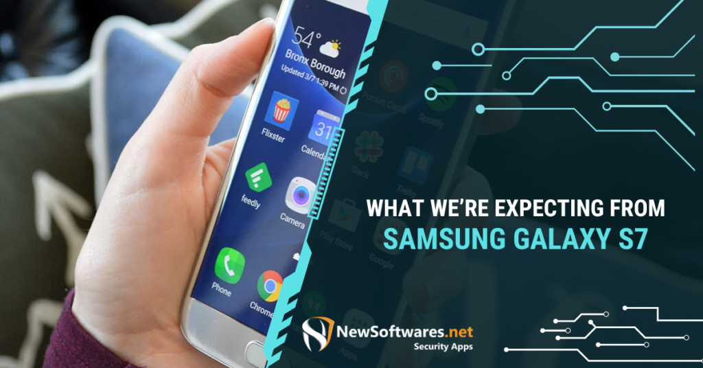 What Were Expecting From Samsung Galaxy S7