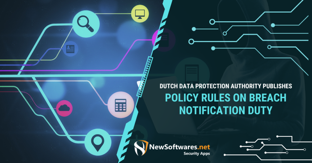 Dutch Data Protection Authority Publishes Policy Rules On Breach Notification Duty