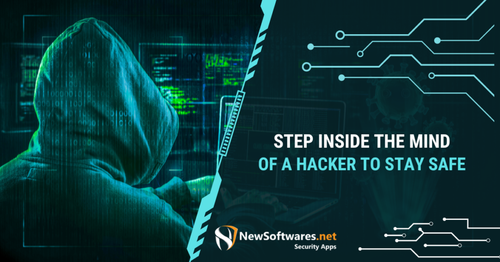 Step Inside The Mind Of A Hacker To Stay Safe