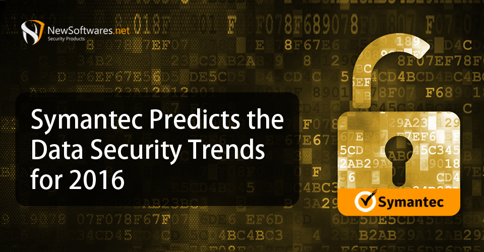 Symantec Predicts the data security trends