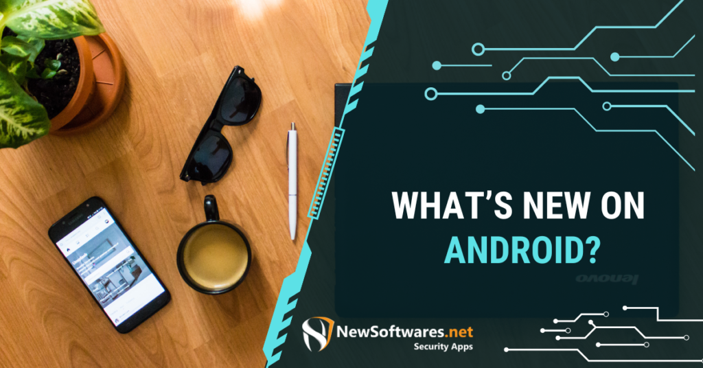 What’s New On Android