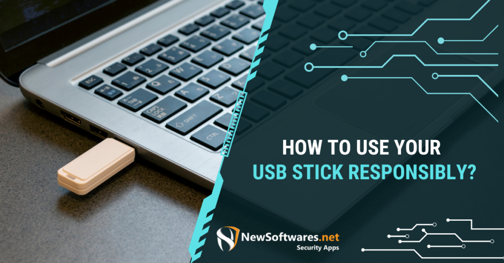 How To Use Your USB Stick Responsibly