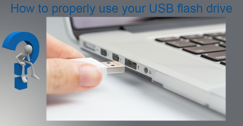 properly use USB drive