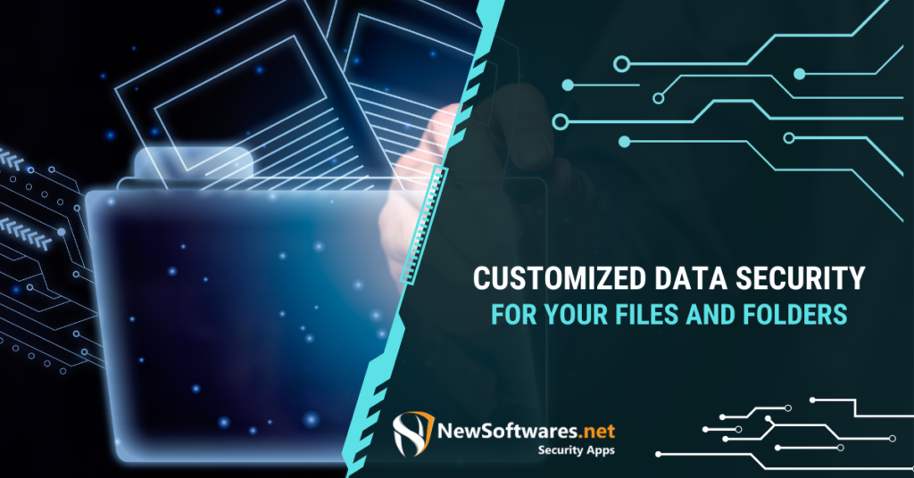 Customized Data Security For Your Files And Folders