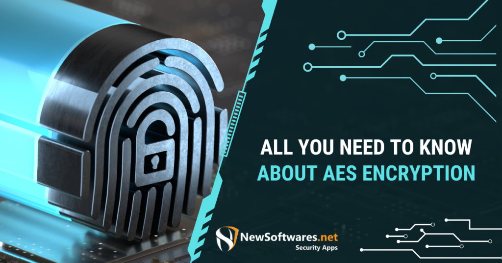 All You Need To Know About AES Encryption