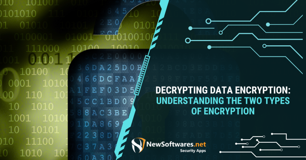 Decrypting Data Encryption: Understanding the Two Types of Encryption