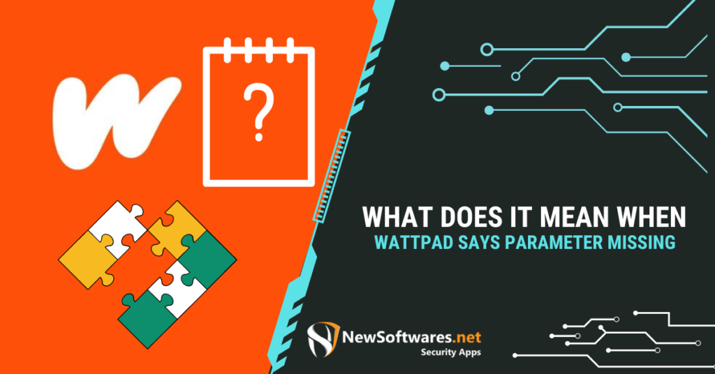 It Mean When Wattpad Says Parameter Missing