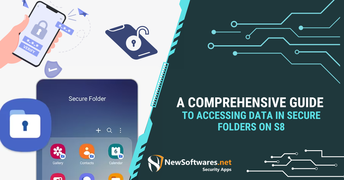 A Comprehensive Guide To Accessing Data In Secure Folders On S8