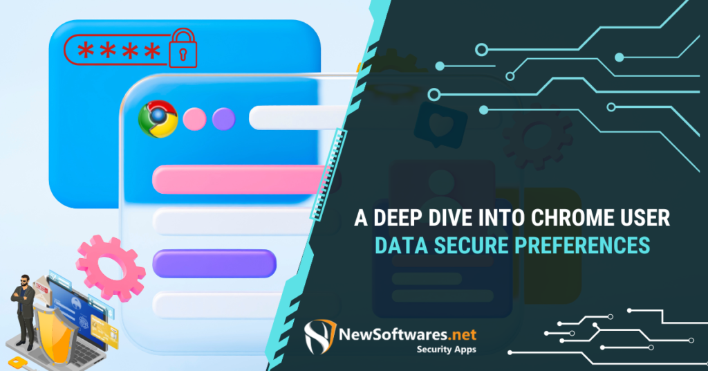 A Deep Dive into Chrome User Data Secure Preferences