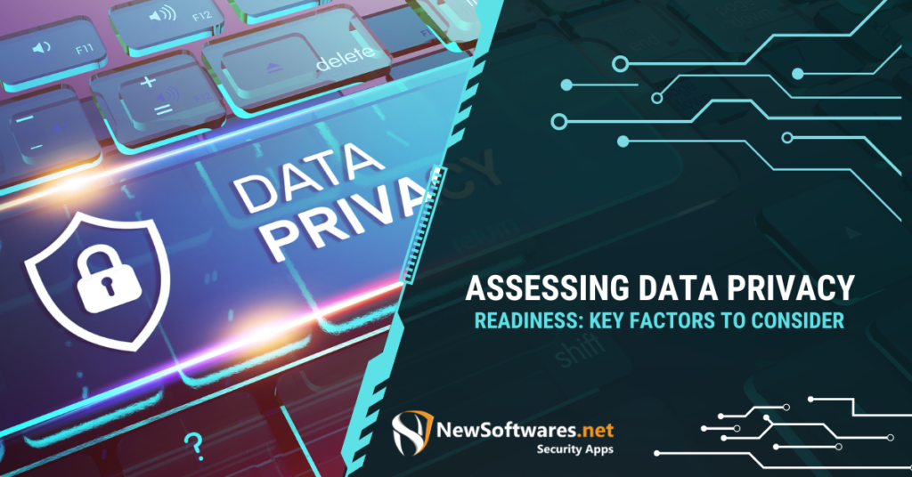 Assessing Data Privacy Readiness Key Factors to Consider