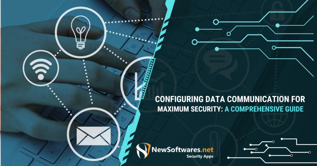 Configuring Data Communication for Maximum Security