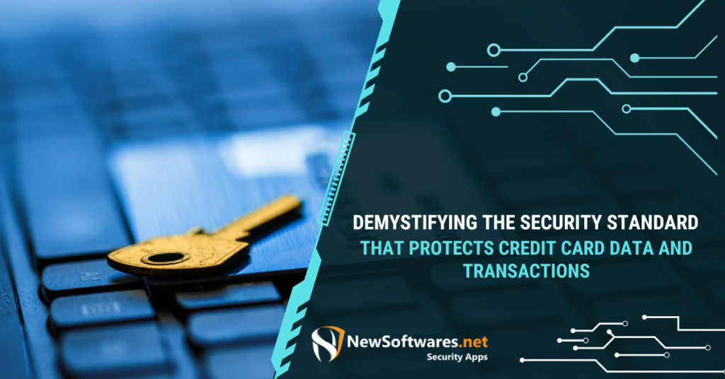 Demystifying the Security Standard That Protects Credit Card Data & Transactions