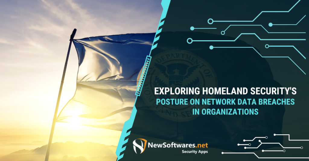 Exploring Homeland Security's Posture on Network Data Breaches in Organizations