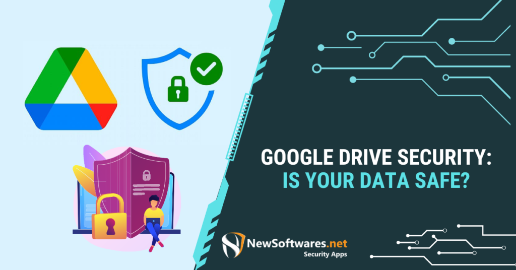 Google Drive Security: Is Your Data Safe