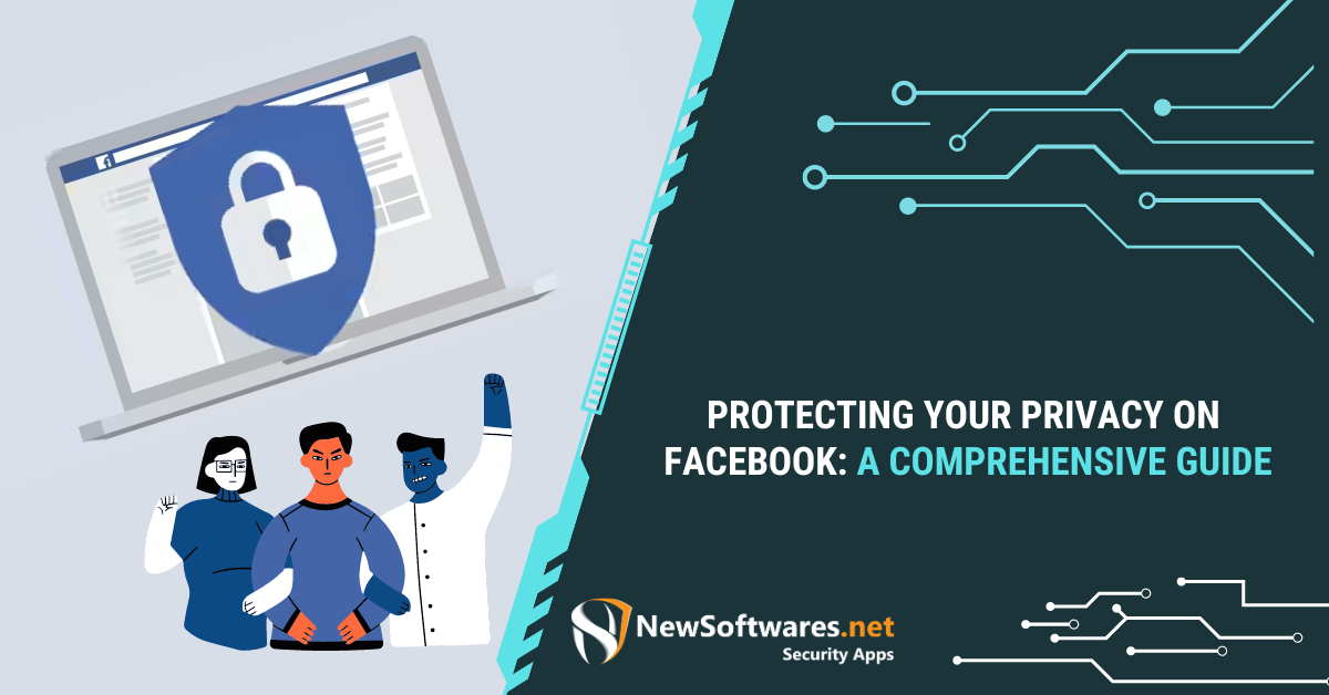 Protecting Your Privacy on Facebook A Comprehensive Guide
