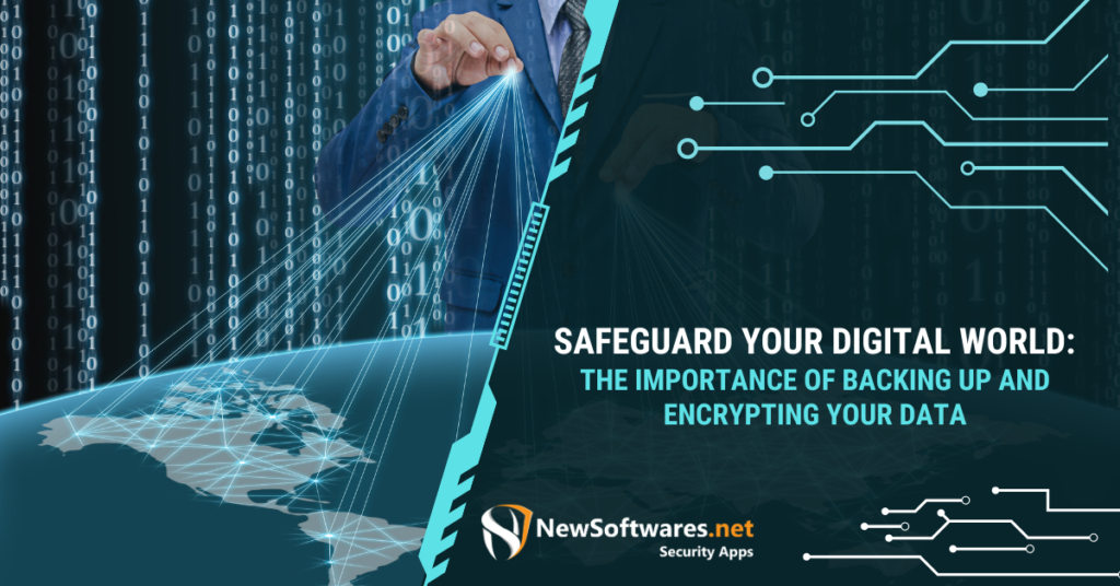 Importance of Backing Up and Encrypting Your Data
