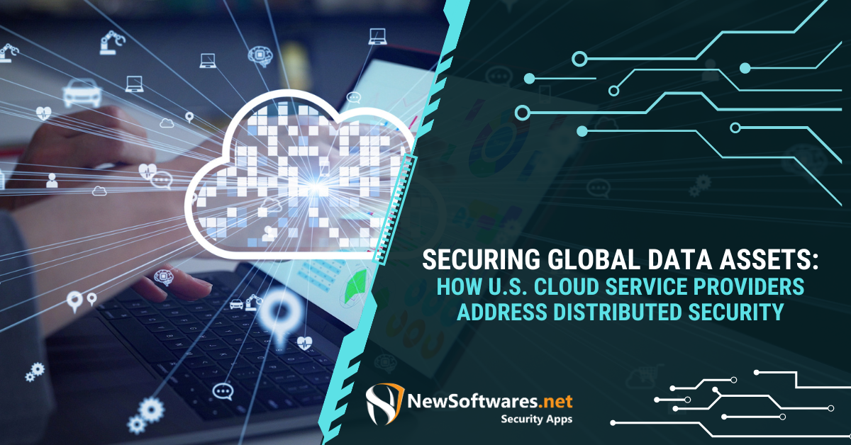 Securing Global Data Assets: How U.S. Cloud Service Providers Address ...