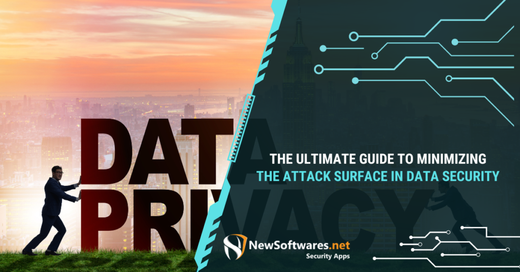 Guide to Minimizing the Attack Surface in Data Security