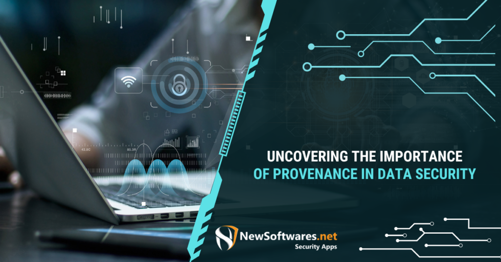 Uncovering the Importance of Provenance in Data Security
