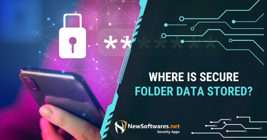 Where is Secure Folder Data Stored