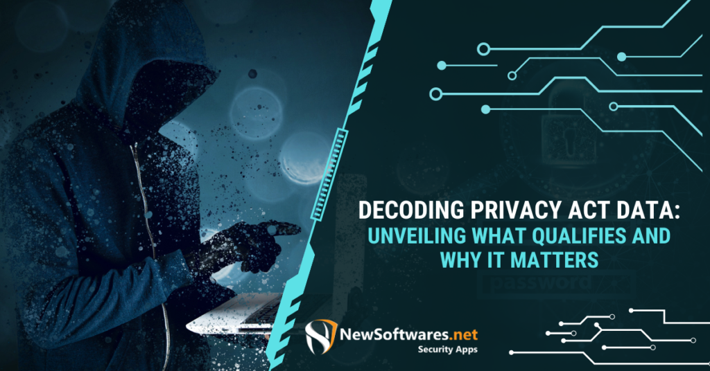 Decoding Privacy Act Data Unveiling What Qualifies and Why It Matters