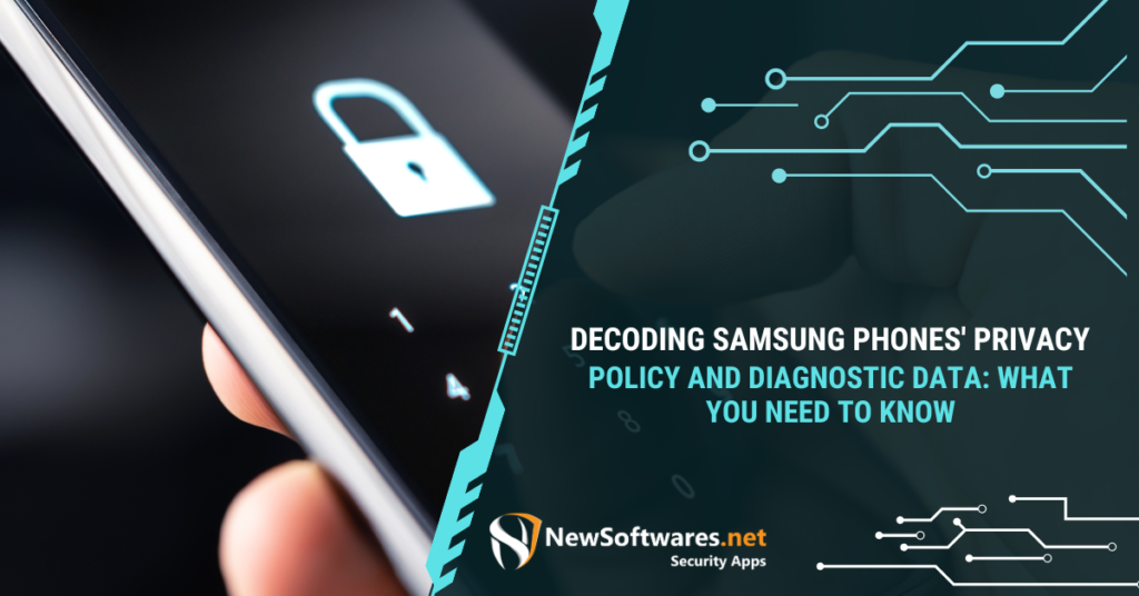 Decoding Samsung Phones Privacy Policy and Diagnostic Data