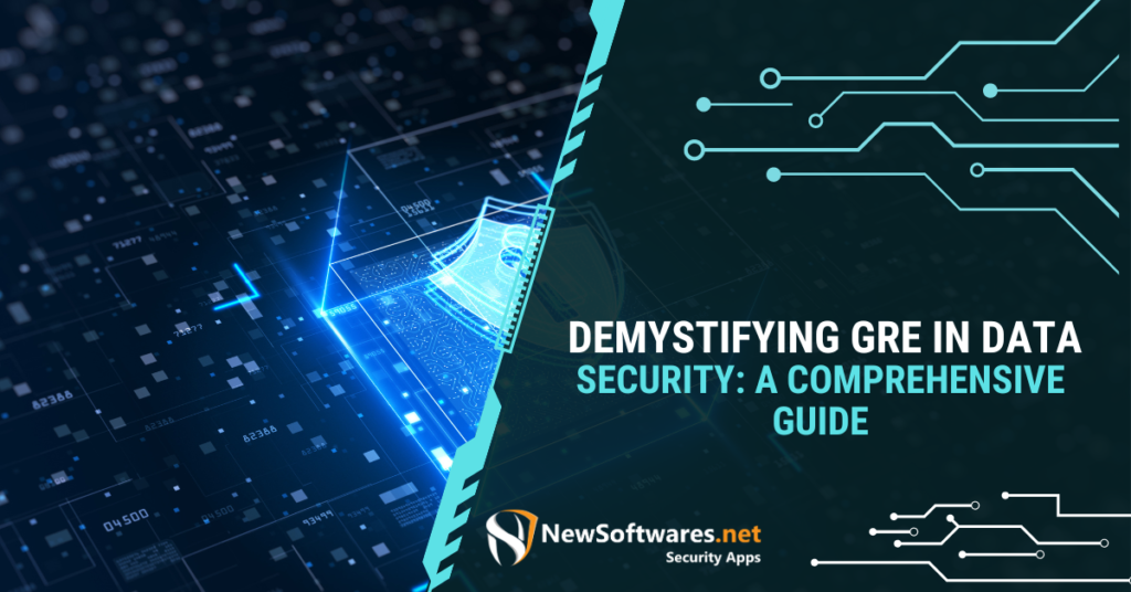 Demystifying GRE in Data Security